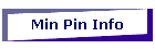 Min Pin Info